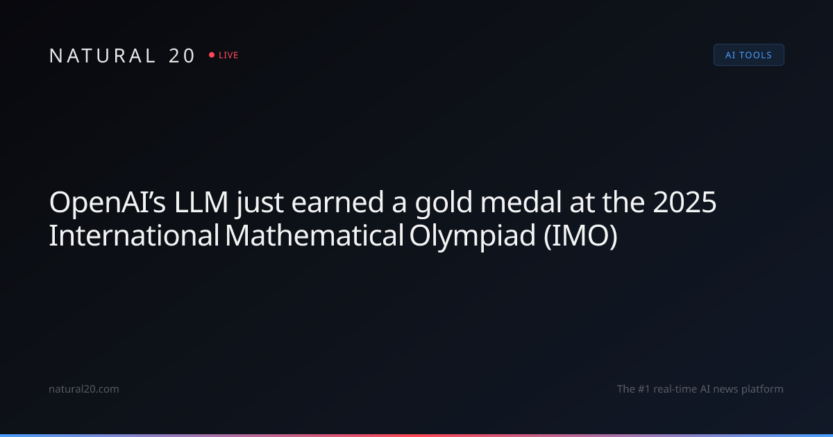 OpenAI’s LLM just earned a gold medal at the 2025 International ...