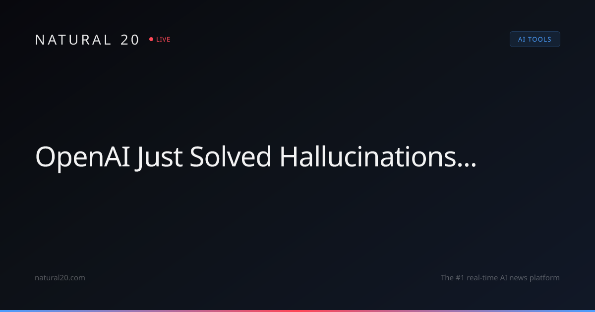 OpenAI Just Solved Hallucinations... — Natural 20